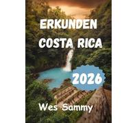 erkunden costa Rica 2026: Ein praktischer Reiseführer für Erstbesucher mit Tagesprogrammen, Tipps zu lokaler Küche, Kultur und Transport.