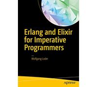 Erlang and Elixir for Imperative Programmers