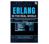 Erlang in the Real World: Telecom-Grade Reliability for Any Backend