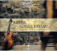 ERLEBACH/HESS/AREND/CHEATHAM/WORNER - Komm, süßes Kreuz! - The German Viol in Fantastic Dialogues
