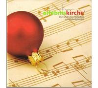 Erlebnis Kirche - diverse Künstler - Die schönsten Melodien zur Weihnachtszeit