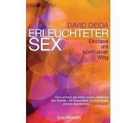 Erleuchteter s: Ekstase als spiritueller Weg, Deida 9783442219780 New.