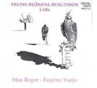 Erling Blondal Bengtsson - Reger, Ysaye: Bengtsson Plays Reger & Ysaye