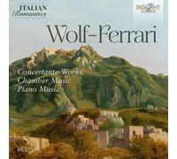 Costantino Catena|Fabien Thouand|Valentino Zucchiatti|Nuova Orchestra da Camera "Ferruccio Busoni - Wolf-Ferrari: Concertante Works, Chamber Music, Piano Music (Italian Romantics Series)