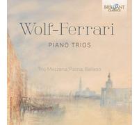 Trio Mezzena, Patria, Ballario - Wolf-Ferrari: Piano Trios