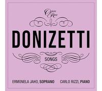 Ermonela Jaho & Carlo Rizzi - Donizetti Songs Vols. 5 & 6
