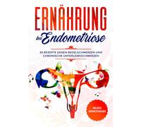 Ernahrung bei Endometriose: 50 Rezepte gegen Re, Cookbooks, Cookbooks,.