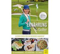 ErnAhrung fA14r Golfer: Clever essen fA14r ein besseres Handicap by Iwan New.