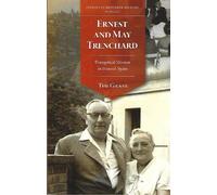 Ernest and May Trenchard: Evangelical Mission in Franco's Spain (Studies in Brethren History Subsidia)