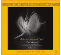 Ernest Ansermet - Ballet in Ansermet’s Heart - Personally Remastered by Mark Levinson (HD Remastering)