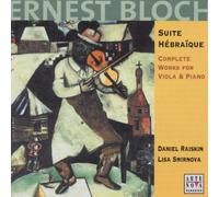 Ernest Bloch - Complete Works For Viola And Piano (Raiskin, Smirnova)
