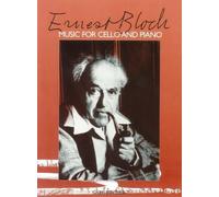 Ernest Bloch: Music for Cello and Piano