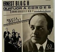 Ernest Bloch:quatuor a Cordes String Quartet No. 1: Pro Arte Quartet in Residence University of Wisconsin-Madison - Norman Paulu & Martha Blum, Violins; Richard Blum, Viola; Perry Karp, Cello