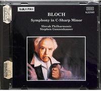 Ernest Bloch: Symphony in C-sharp minor - Stephen Gunzenhauser / Slovak Philharmonic