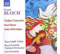 Schiff / Rnso / Serebrier – Bloch: Violin Concerto, Baal Shem, Suite Hébraïque – NAXOS