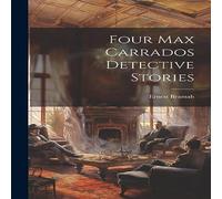 Ernest Bramah Four Max Carrados Detective Stories Hardcover Book Ernest Bramah Multicolor