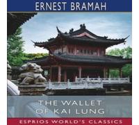 Ernest Bramah The Wallet of Kai Lung (Esprios Classics) Paperback Book Ernest Bramah Multicolor