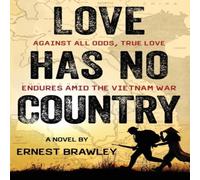 Ernest Brawley Love Has No Country: Against all odds, true love endures amid the Ernest Brawley Multicolor