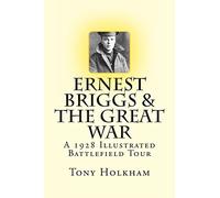 Ernest Briggs & The Great War: A 1928 Illustrated Battlefield Tour