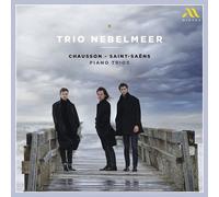 Trio Nebelmeer - Chausson/Saint-Saëns: Piano Trios