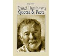 Ernest Hemingway: Quotes & Facts
