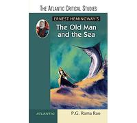 Ernest Hemingway`s the Old Man and the Sea: The Atlantic Critical Studies