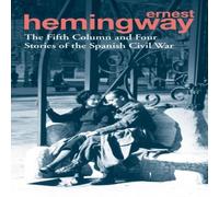 Ernest Hemingway The Fifth Column & Four Stories of the Spanish Civil War Paperback Book Ernest Hemingway Multicolor