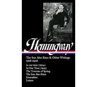 Ernest Hemingway: The Sun Also Rises & Other Writings 1918-1926 (Loa #334): In Our Time (1924) / In Our Time (1925) / The Torrents of Spring / The Sun ... & Letters (Library of America, 334)