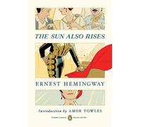 Sun Also Rises, The: Penguin Classics Deluxe Edition