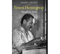 Ernest Hemingway: Thought in Action (Studies in American Thought and Culture)