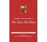 Wagner-Martin - Ernest Hemingway's the Sun Also Rises A Casebook - Ne - J555z