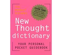 Ernest Holmes New Thought Dictionary: Your Pocket Guidebook to Religious Science New ed Dictionary New Thought Terms