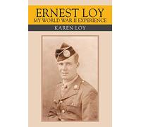 Ernest Loy My World War Ii Experience