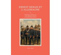 Ernest Renan et l'Allemagne: Exploration de la nation et de la culture allemande à travers la pensée philosophique de Renan