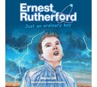 Ernest Rutherford : Just an ordinary boy