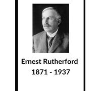 Ernest Rutherford: Lined Journal Notebook 100 Pages 8.5" x 11"
