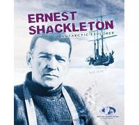 Ernest Shackleton: Antarctic Explorer (Young Explorer)