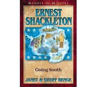 Ernest Shackleton: Going South (Heroes of History)