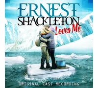 O.B.C.R. - Ernest Shackleton Loves Me (Original Cast Recording)