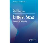 Ernest Sosa: Targeting His Philosophy: 3 (Münster Lectures in Philosophy, 3)