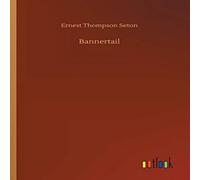Ernest Thompson Seton Bannertail Paperback Book Ernest Thompson Seton Multicolor