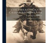Ernest Thompson Seton The Preacher of Cedar Mountain: A Tale of the Open Country Ernest Thompson Seton Multicolor