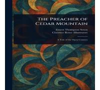 Ernest Thompson Seton The Preacher of Cedar Mountain Paperback Book Ernest Thompson Seton Multicolor