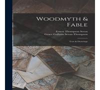 Ernest Thompson Seton Woodmyth Fable: Text Drawings Book - Paperback Ernest Thompson Seton Multicolor