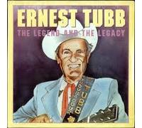 Ernest Tubb: Legend & the Legacy