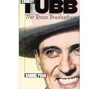 Ernest Tubb: The Texas Troubadour