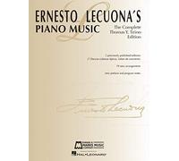 Ernesto Lecuona's Piano Music: The Complete Thomas Y. Tirino Edition