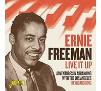 Ernie Freeman - Live it Up! Adventures in Arranging with the Los Angeles Keyboard King