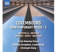 Ernie Hammes; David Ascani; Boris Schmidt; Pierre-Alain Goualch; Niels Engel; Solistes Europeens; Luxembourg; Christoph Konig - Luxembourg Contemporary Music, Vol. 3