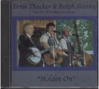 Ernie Thacker & Ralph Stanley - Holdin' On (UK